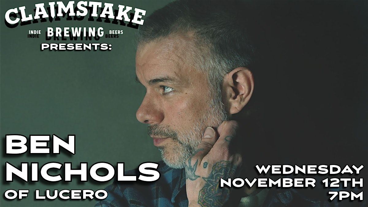 Ben Nichols (of Lucero) Live at Claimstake Brewing