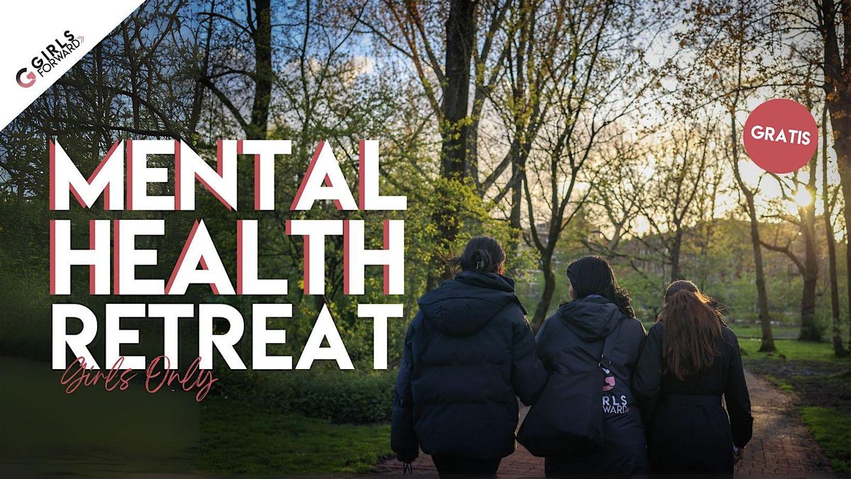 Girls Forward Mental Health retreat