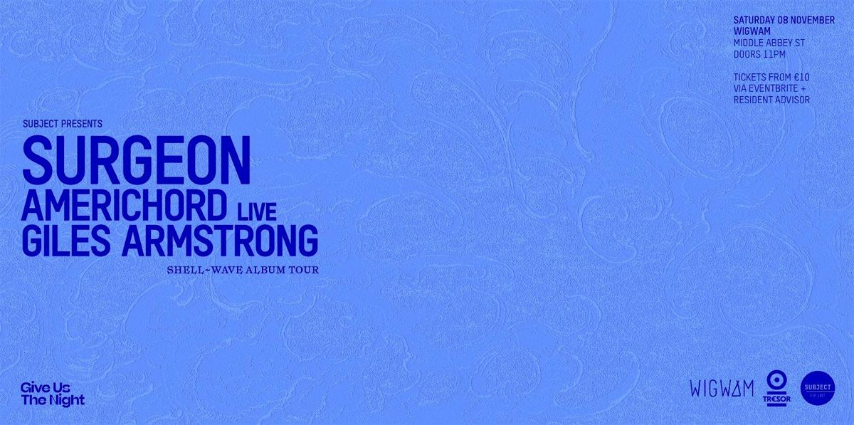 Subject: Surgeon  - Shell Wave Album Tour [Tresor]