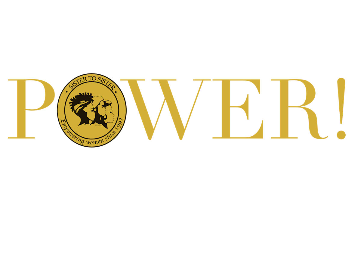 You've Got The POWER! 2025 Sister to Sister Conference