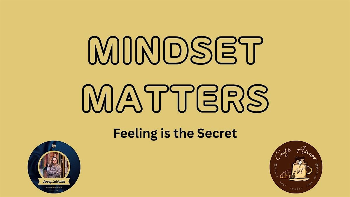 Mindset Matters: Feeling is the Secret (Windsor)
