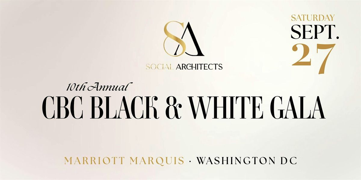 CBC WEEKEND 10TH ANNUAL CBC BLACK AND WHITE GALA