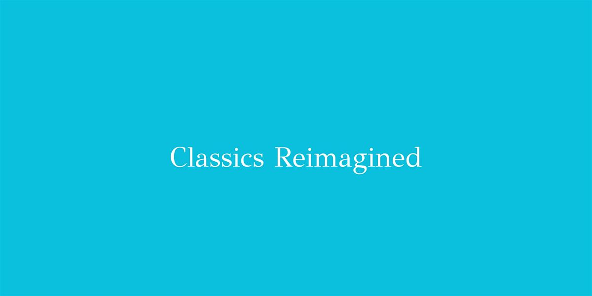 Classics Reimagined Live