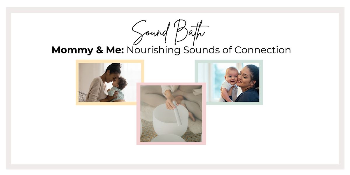 Mommy & Me: Nourishing Sounds of Connection