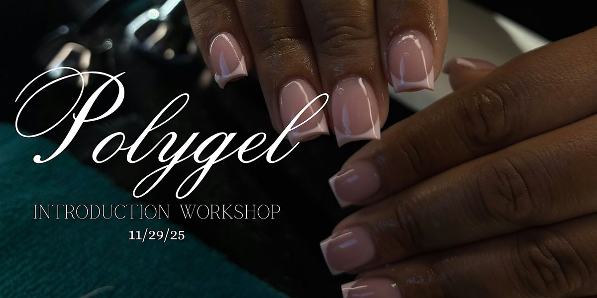 Polygel Introduction Workshop