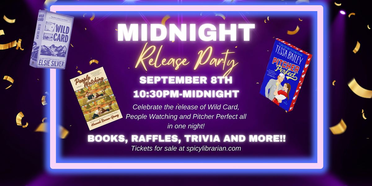 Midnight Release Party- Wild Card, People Watching and Pitcher Perfect