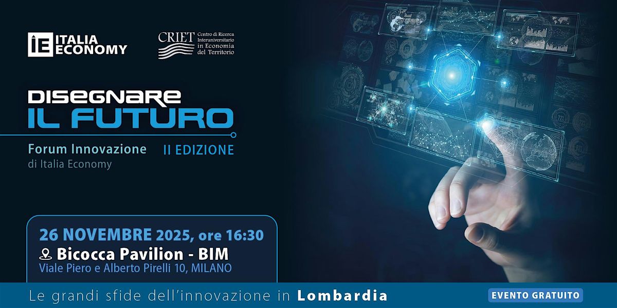 Disegnare il futuro Lombardia, II edizione del forum sull'innovazione