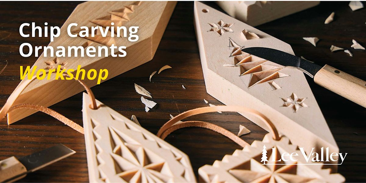 Lee Valley Tools Vaughan Store - Chip Carving Ornaments