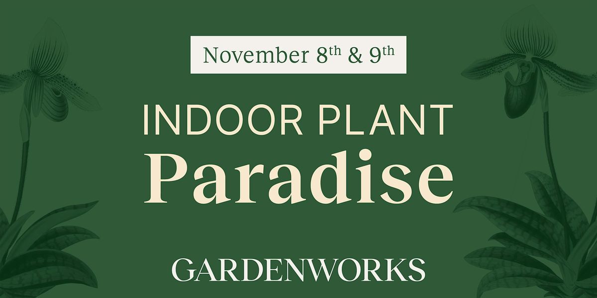 Indoor Plant Paradise at GARDENWORKS Burnaby-Lougheed