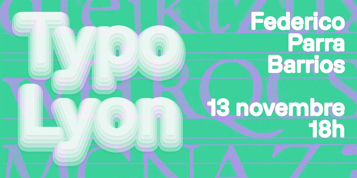 Conf\u00e9rence TypoLyon avec Federico Parra Barrios