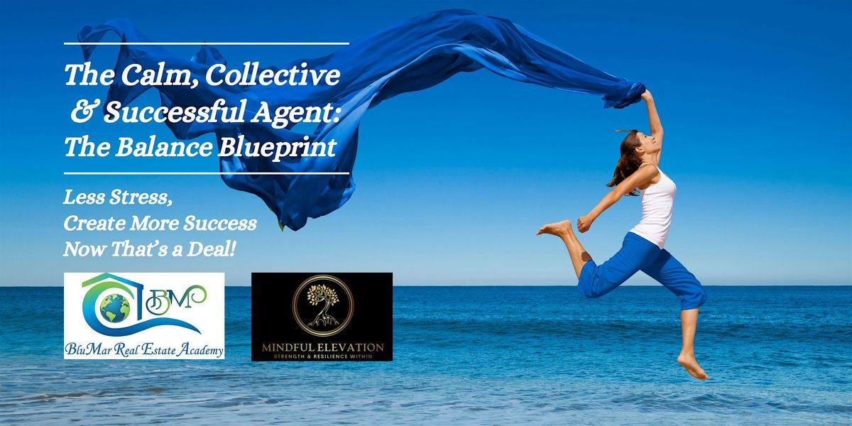 The Calm, Collective & Successful Agent: The Balance Blueprint
