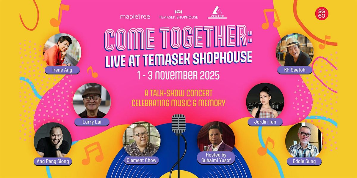 Come Together: Live at Temasek Shophouse