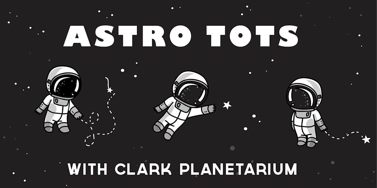 AstroTots with Clark Planetarium - Tuesday Sessions Fall 2025