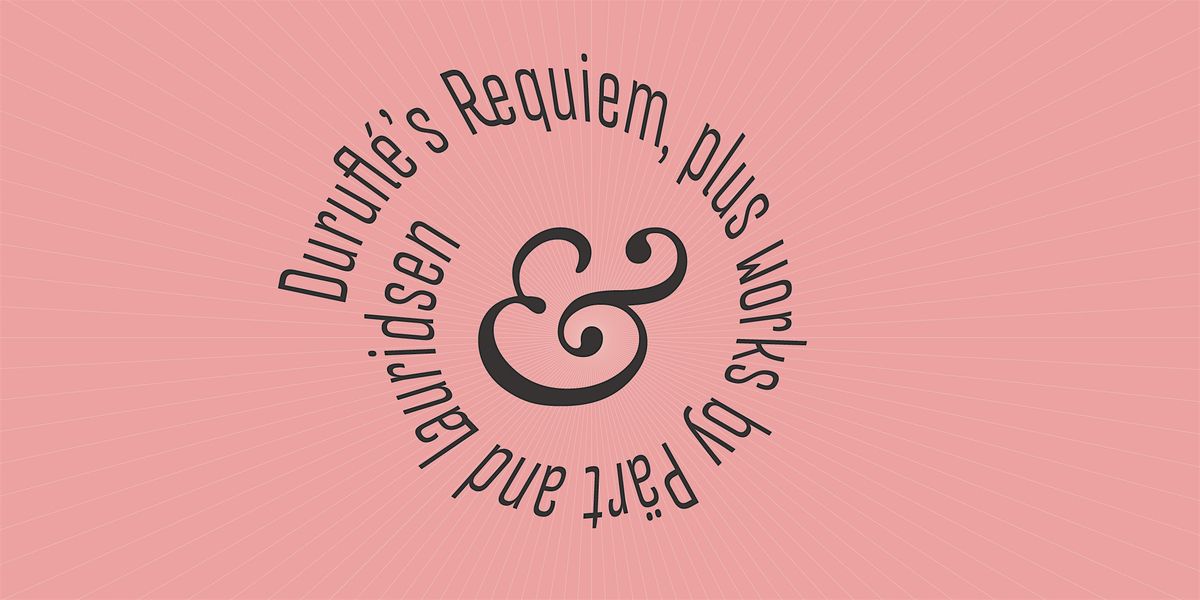 Durufl\u00e9\u2019s Requiem, plus works by P\u00e4rt and Lauridsen
