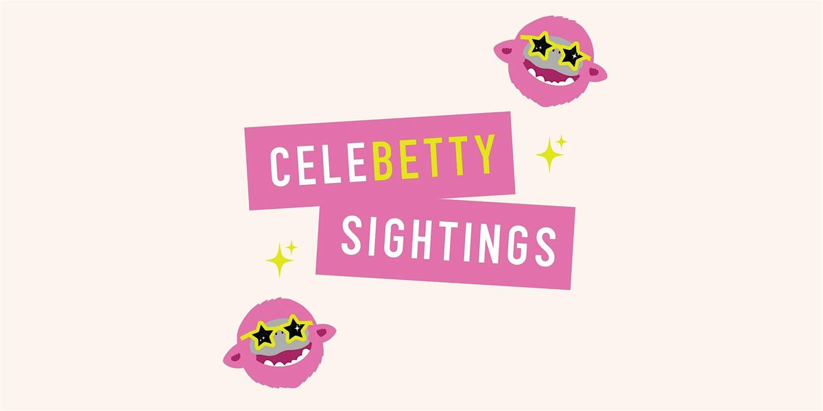 CeleBETTY Sightings