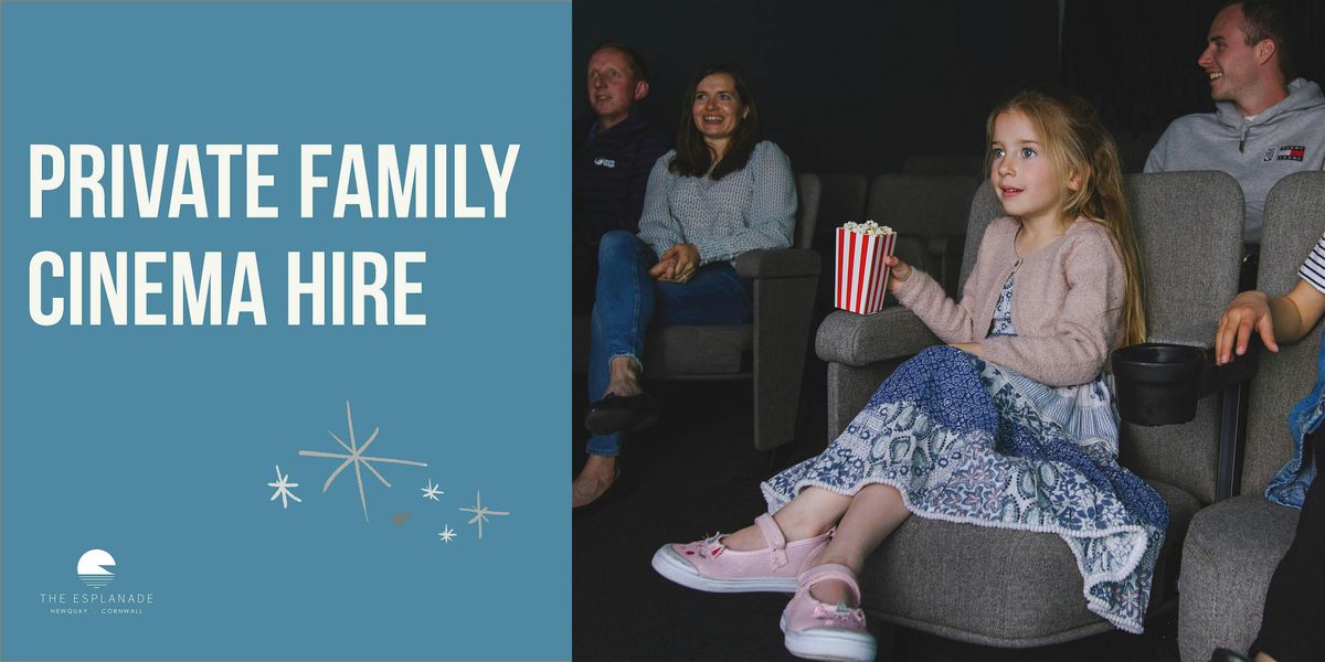 Private Family Cinema Hire