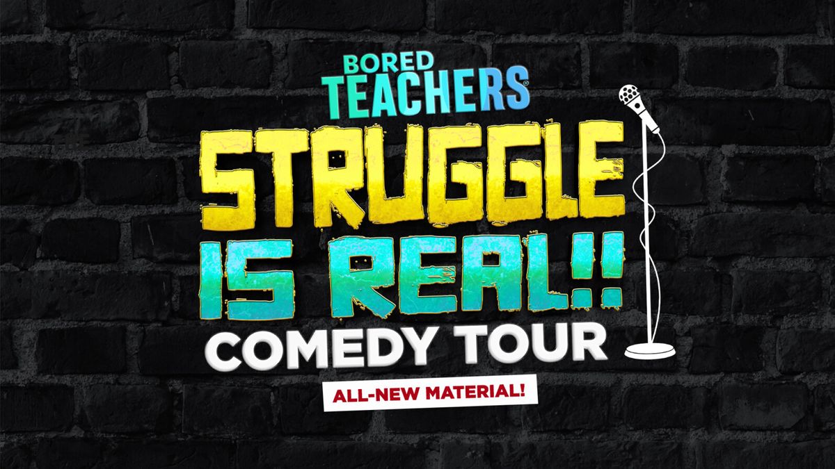 Bored Teachers "The Struggle is Real!" Comedy Tour at Arlington Theatre