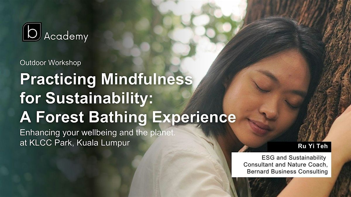 Practicing Mindfulness for Sustainability: A Forest Bathing Experience