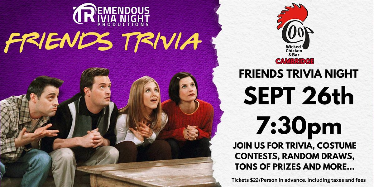 CAMBRIDGE - FRIENDS TRIVIA NIGHT - SEPT 26th 7:30PM