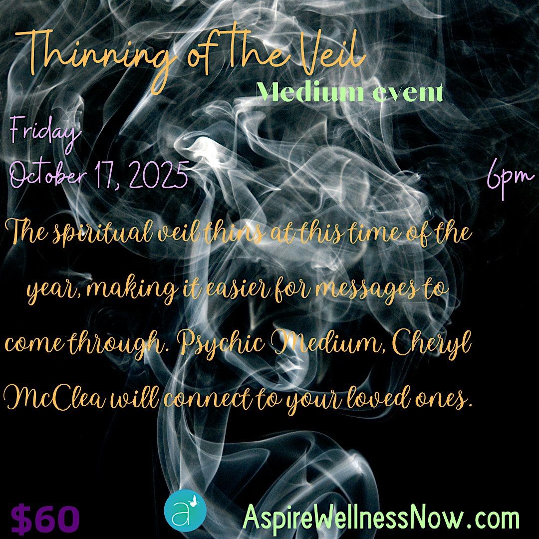 Thinning of the Veil Medium Event