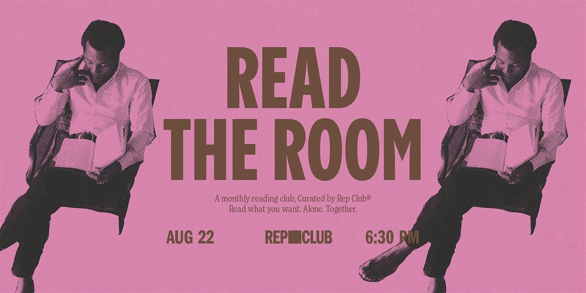 REP CLUB: READ THE ROOM