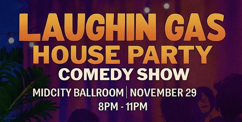 Laughin Gas Presents: House Party too