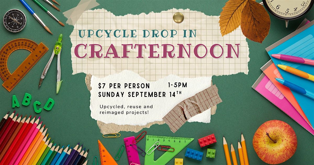 Crafternoon Upcycle Drop -In