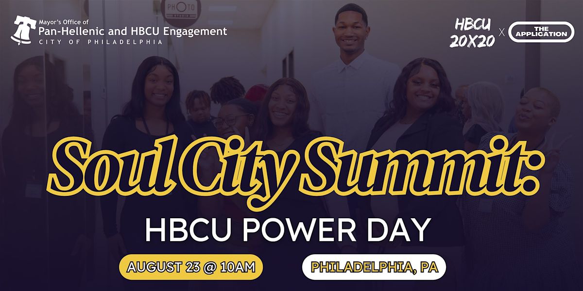 Soul City Summit: HBCU Power Day in Philadelphia