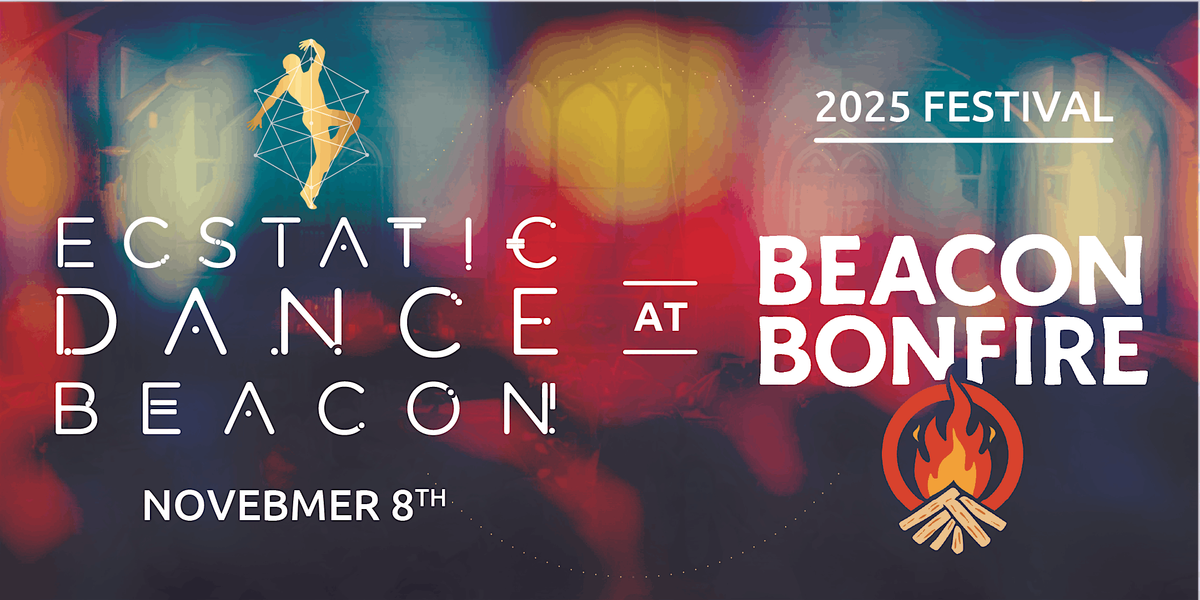 Ecstatic Dance Beacon x Beacon Bonfire Festival