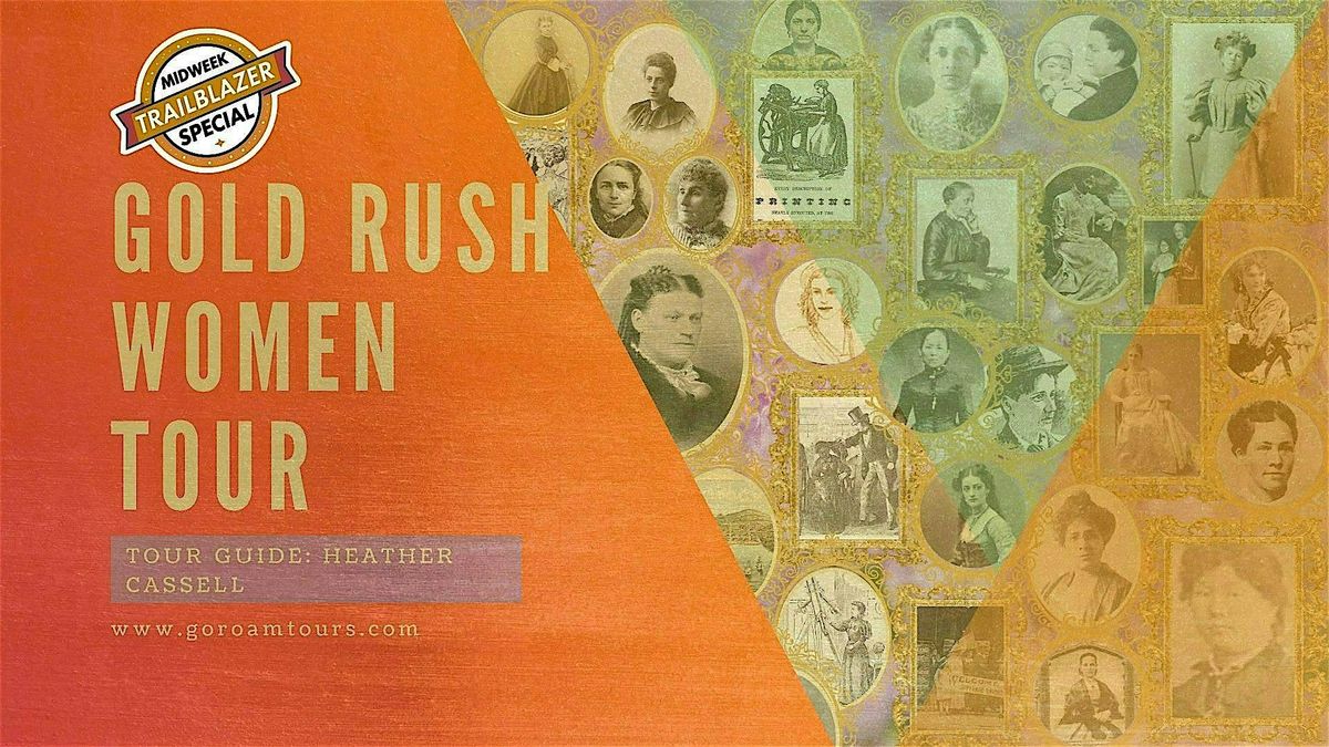 Gold Rush Women: Untold Stories of San Francisco\u2019s Trailblazing Pioneers