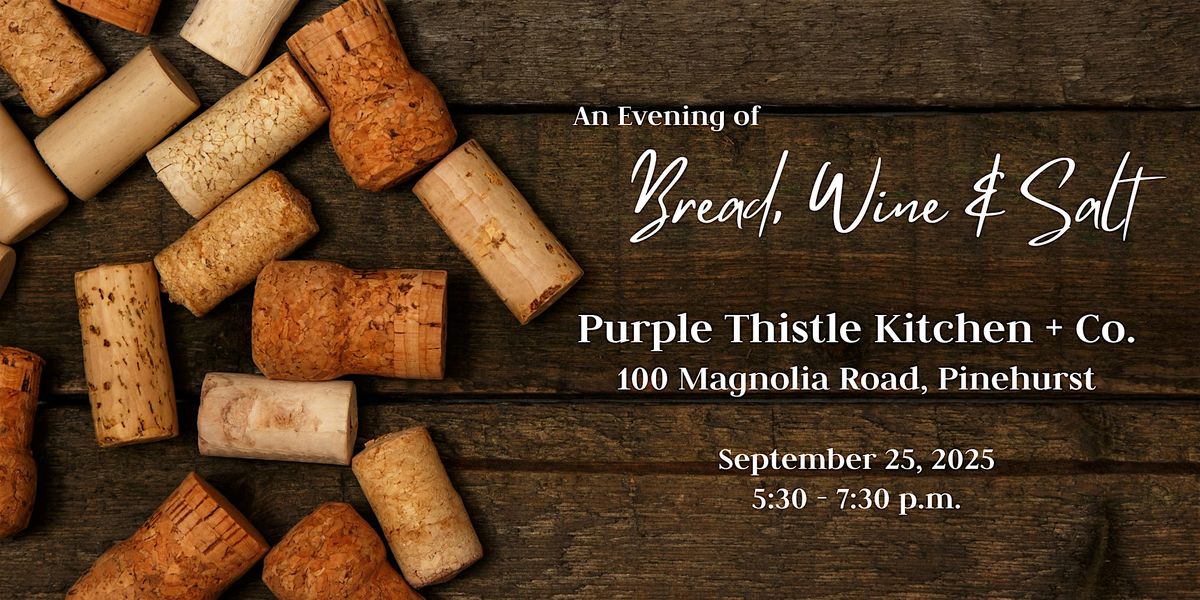 An Evening of Bread, Wine and Salt