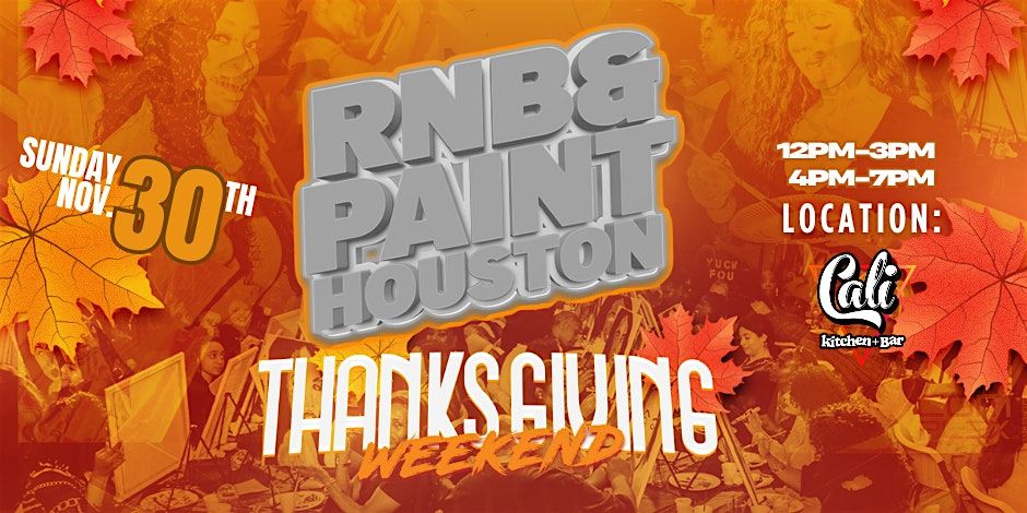 RNB N PAINT Houston: ThanksGiving Weekend Edition( PAINT & SIP ) Nov 30th