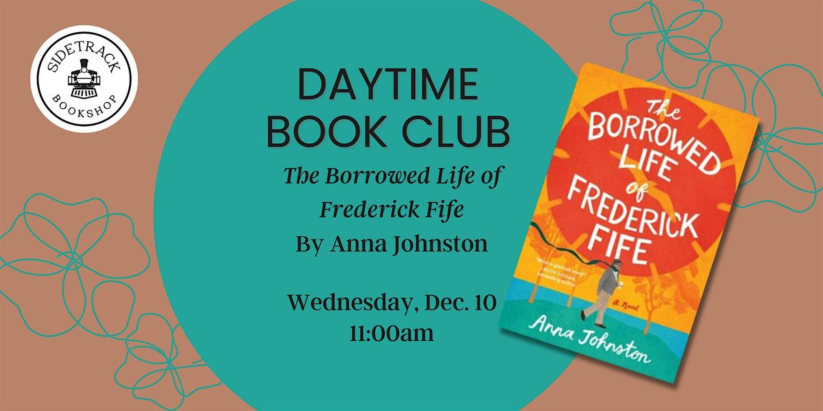 Sidetrack Daytime Book Club - The Borrowed Life of Frederick Fife