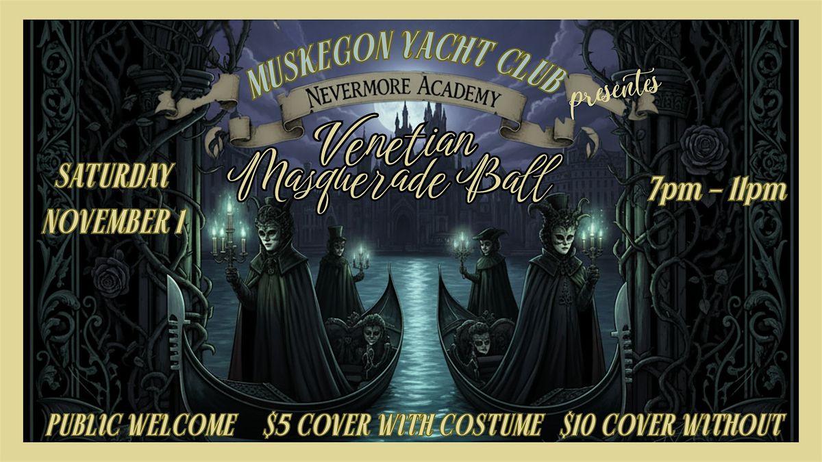 Nevermore Academy Venetian Masquerade Ball by Muskegon Yacht Club