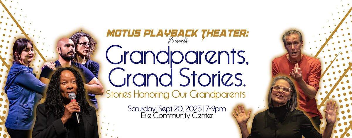 Motus Playback Theater: Grandparents, Grand Stories.