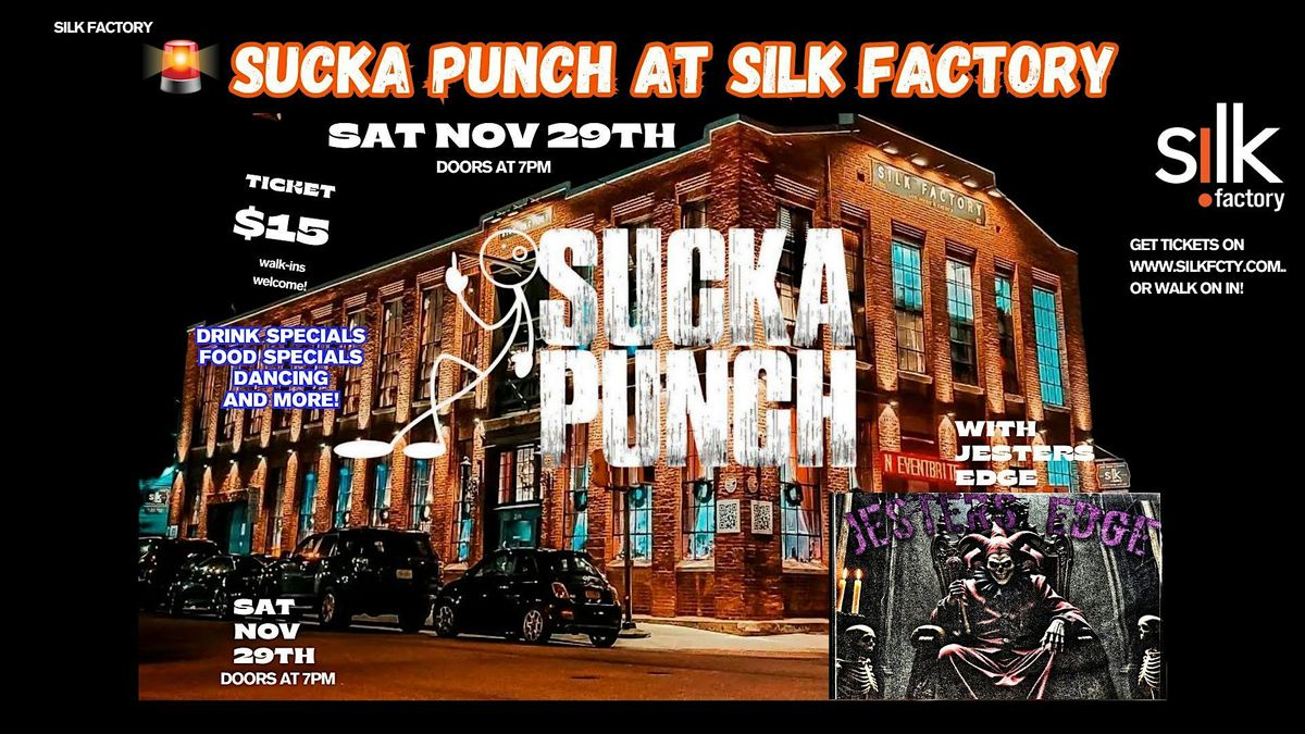 SUCKAPUNCH AND JESTERS EDGE AT SILK FACTORY