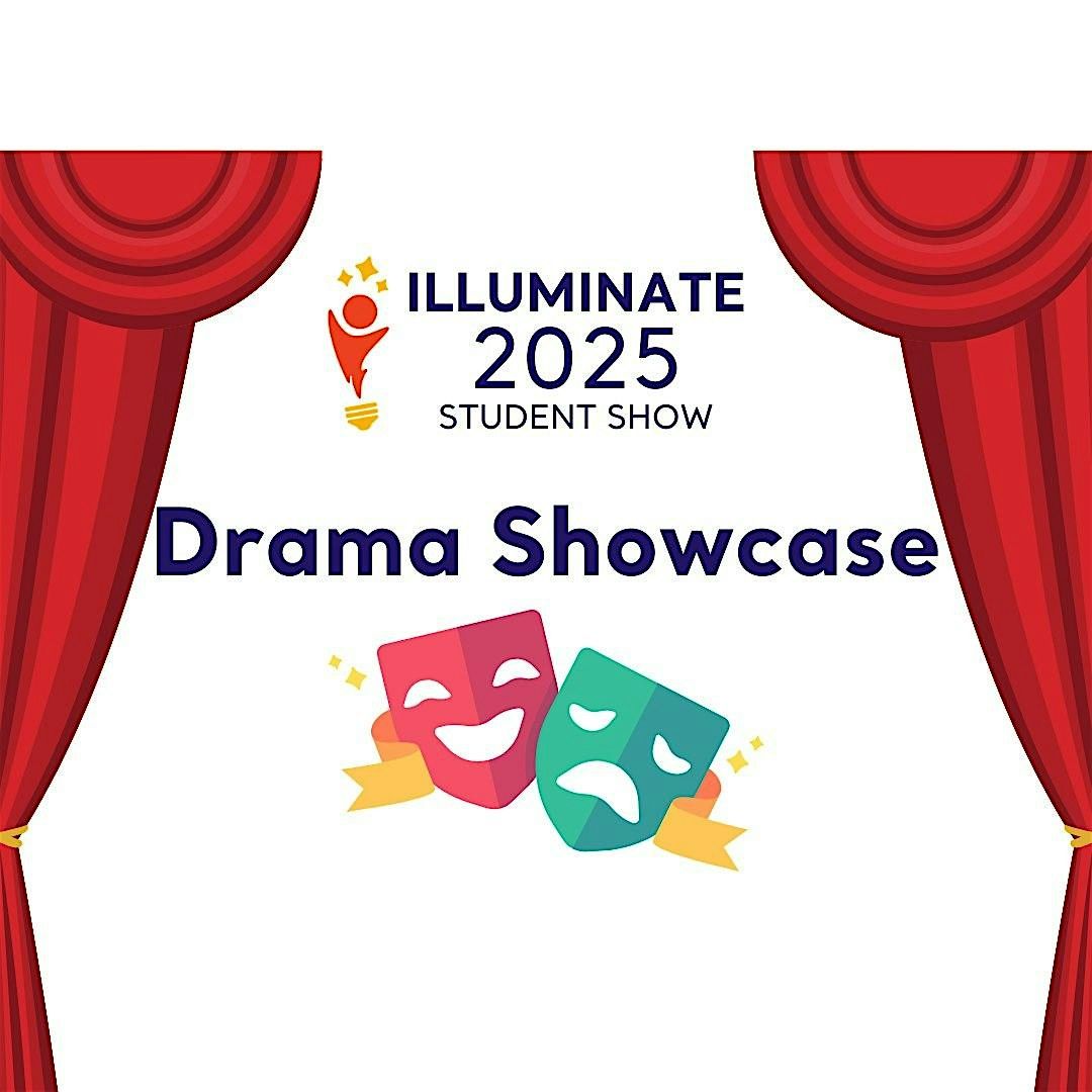 Drama Showcase: Illuminate 2025 (Lune Spark Students' Annual Showcase)