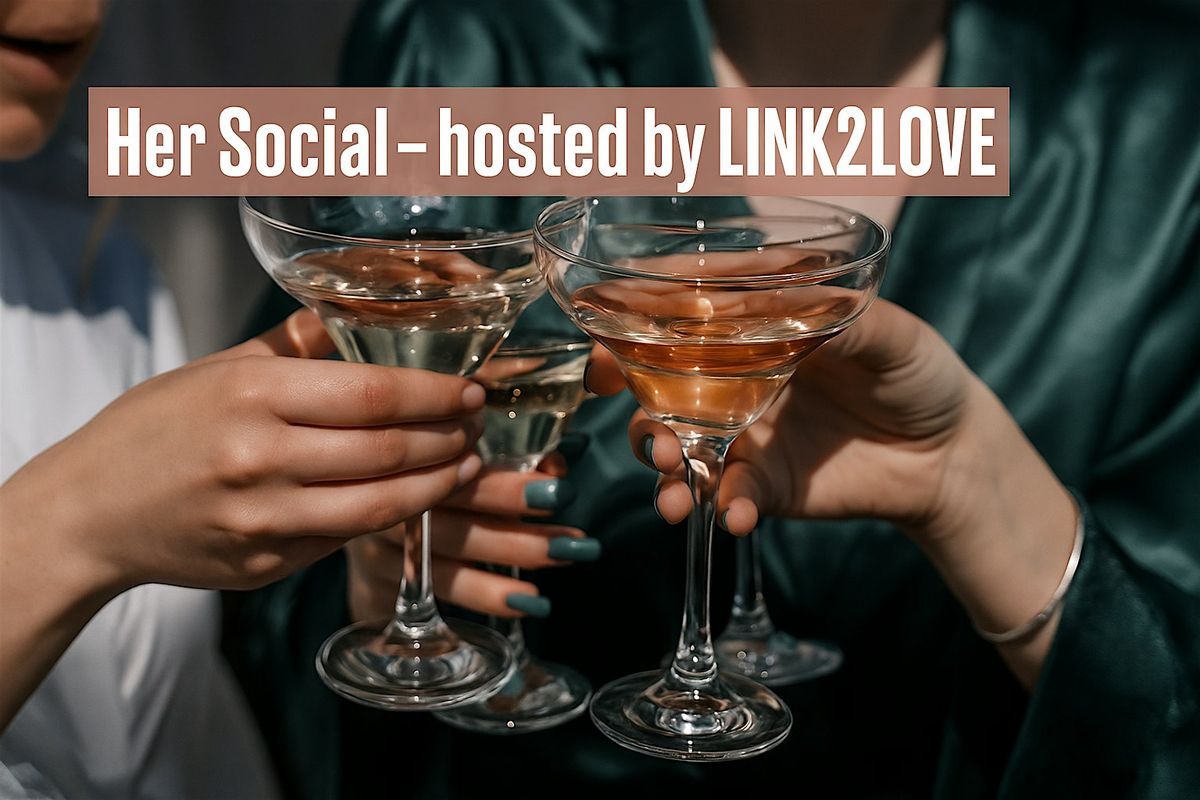 Her Social - hosted by Link2Love