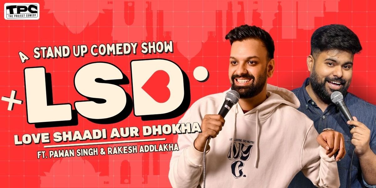 LSD (Love Shaadi Aur Dhokha) ft. Pawan & Rakesh