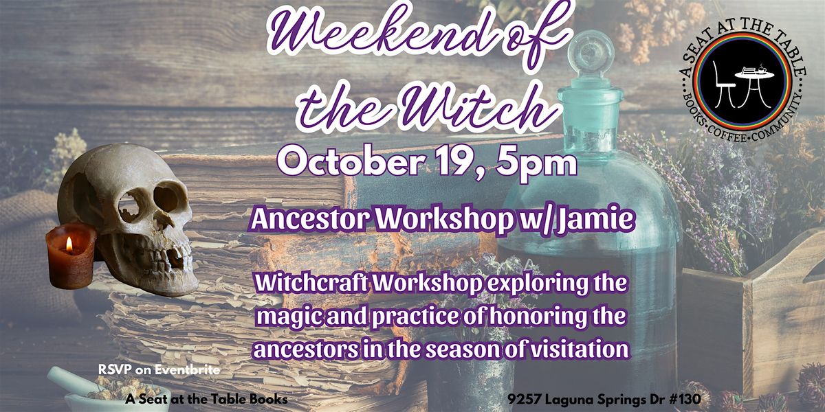 Weekend of the Witch: Ancestor Workshop w/ Jamie at A Seat at the Table ...