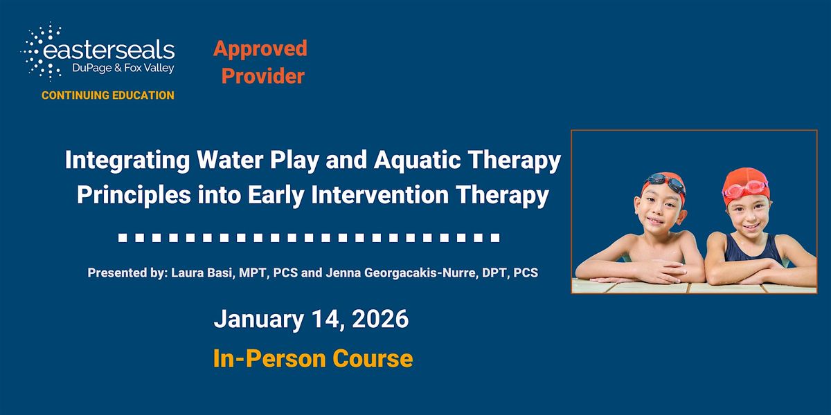 Integrating Water Play & Aquatic Therapy Principles into Early Intervention
