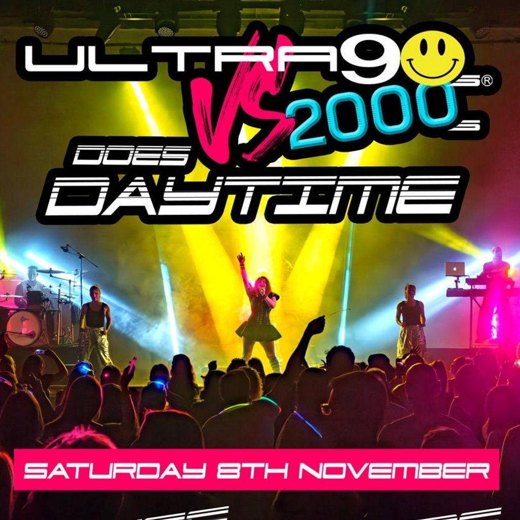 Ultra 90s Vs 2000s Does DAYTIME - Circuit - York - Over 25s