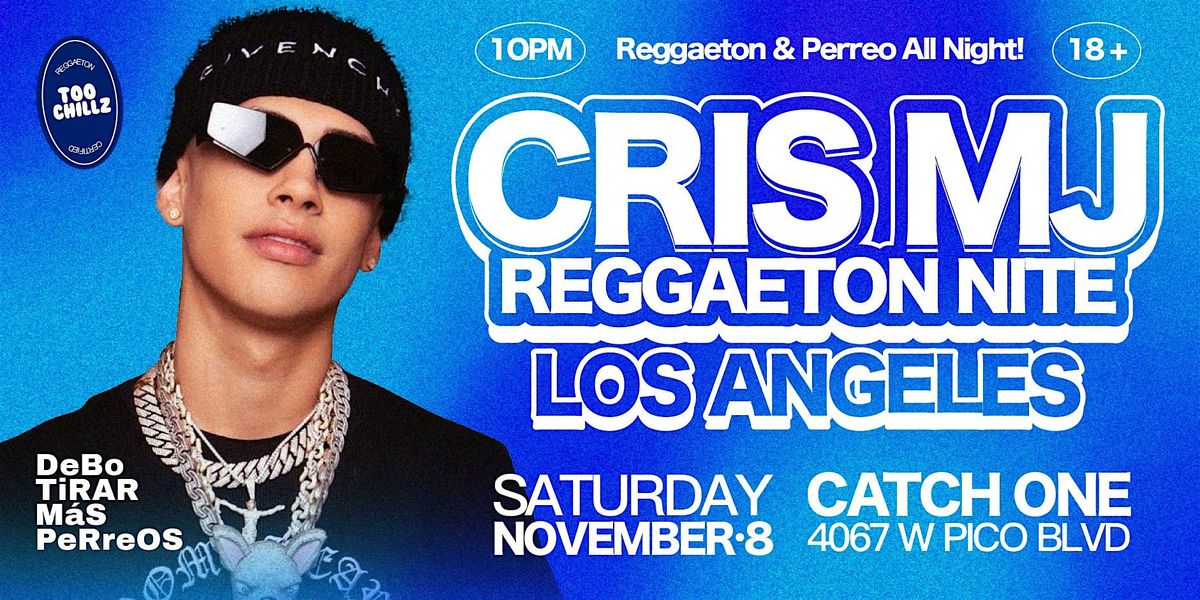 CRIS MJ NIGHT @  Catch One Los Angeles 18+ Saturday November 8th