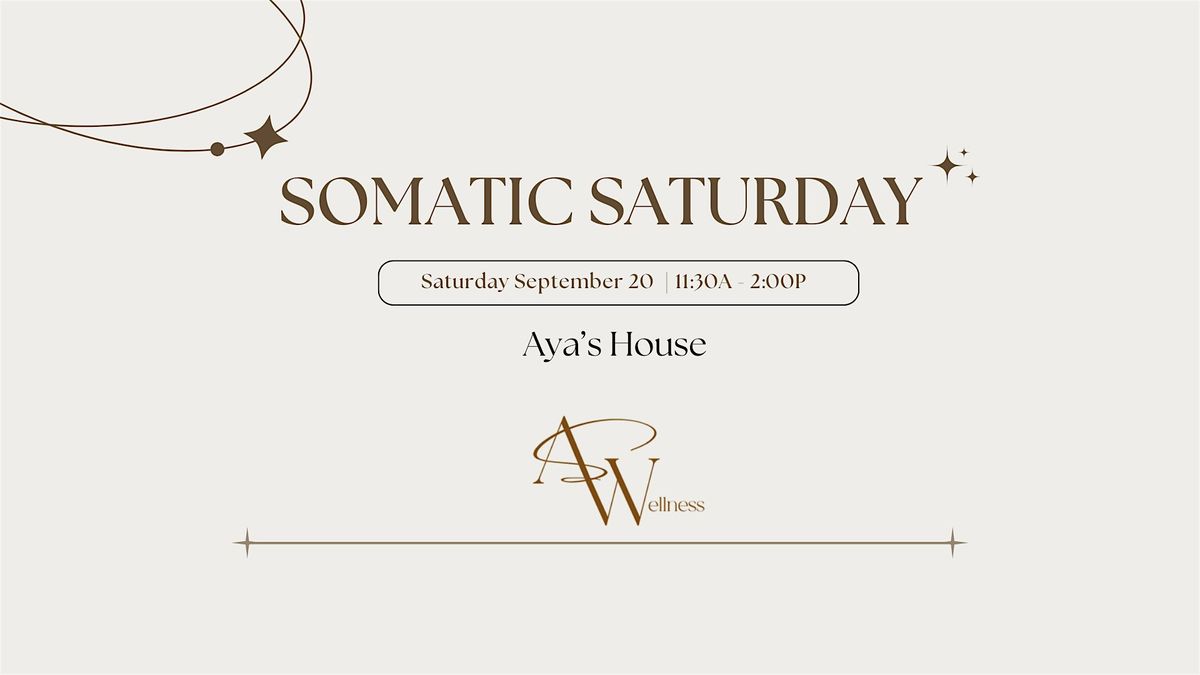 Somatic Saturday at Aya's House