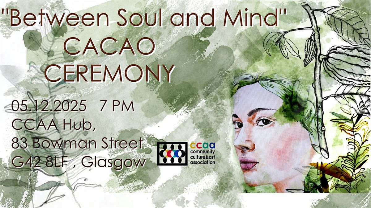 Between Soul and  Mind\u2013 Cacao Ceremony  - December