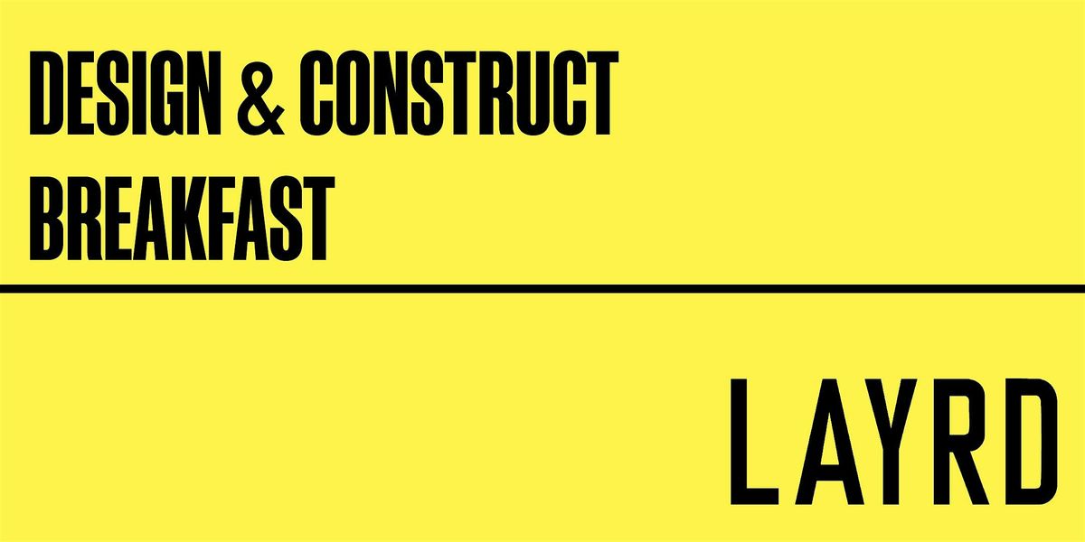 Layrd's Design and Construct Breakfast