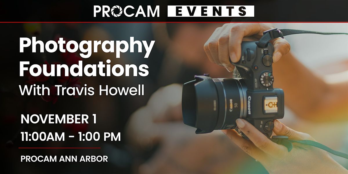 Photography Foundations with Travis Howell
