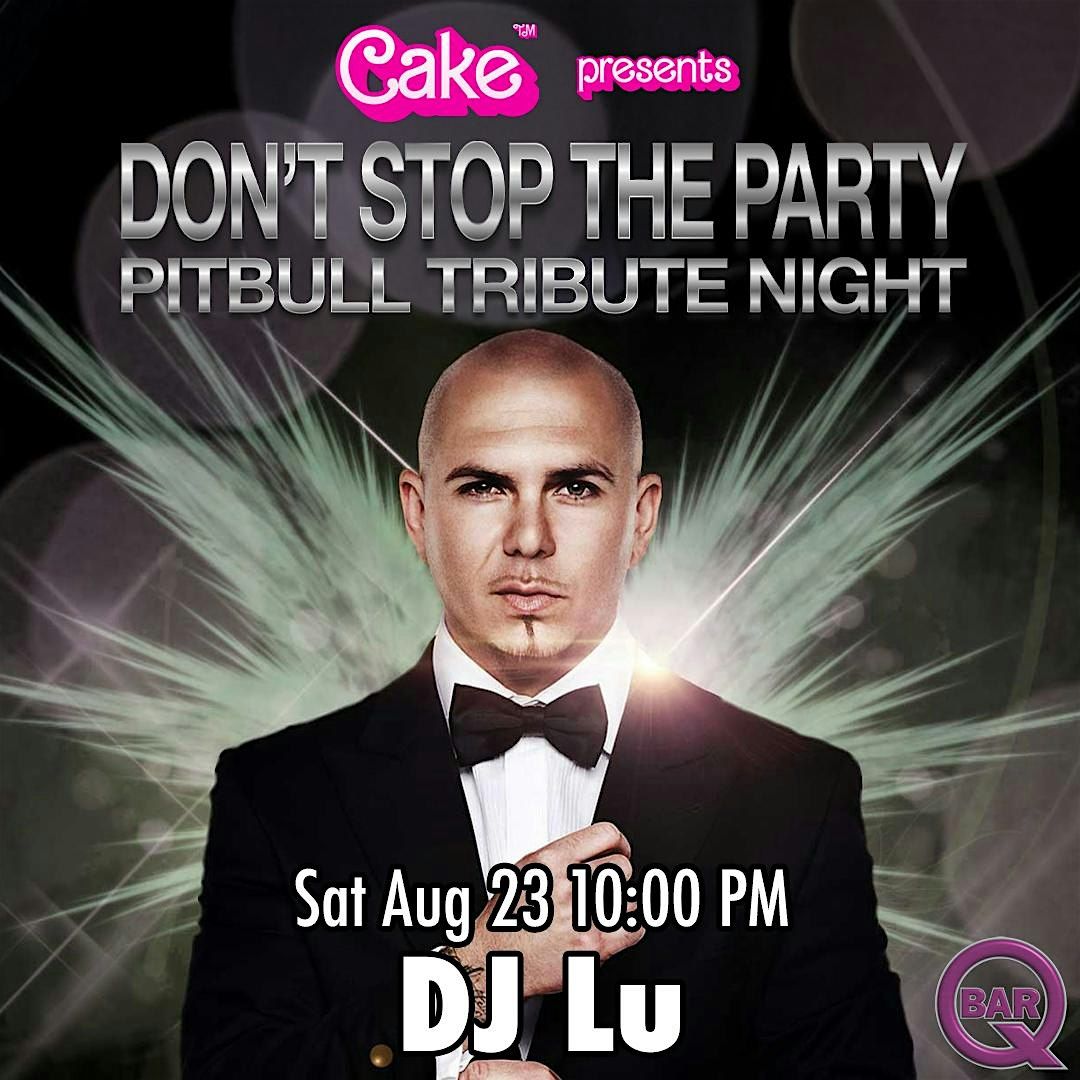 Don\u2019t Stop The Party: A Pitbull Tribute Night!