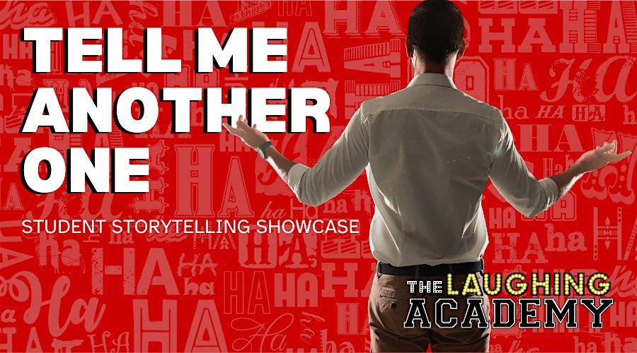 STUDENT SHOWCASE - Tell Me Another One