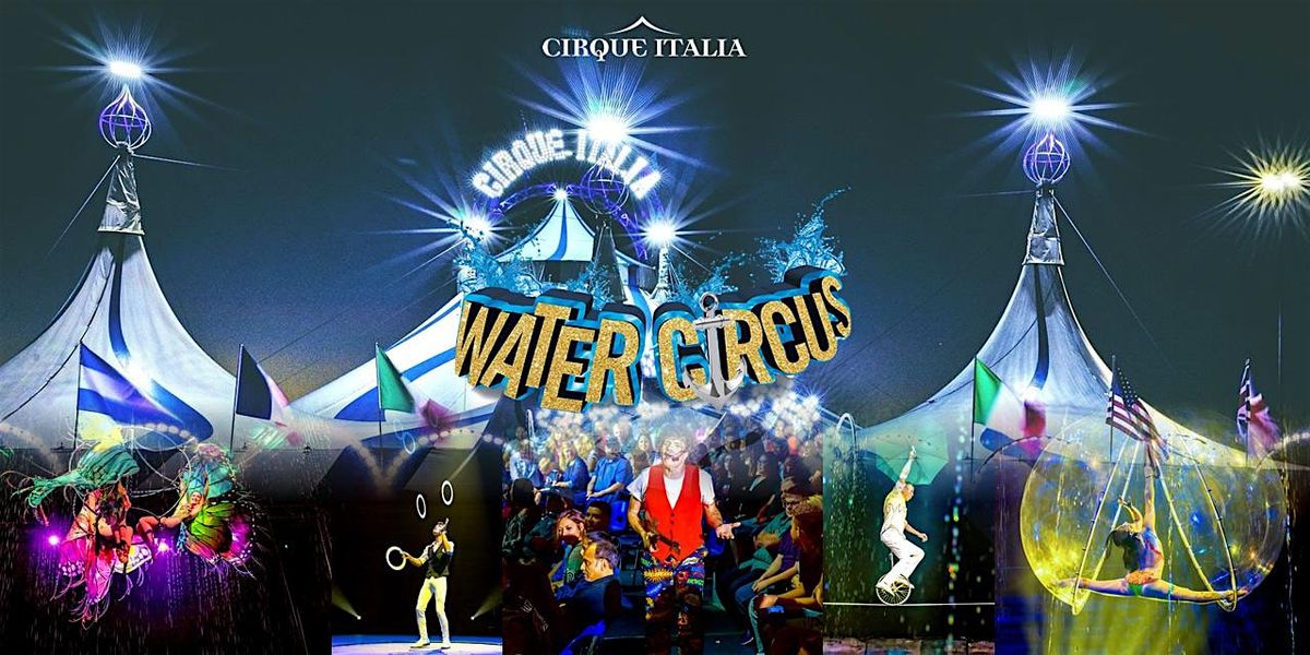 Water Circus Platinum - Winnipeg, MB - August 8 - 18, 2025